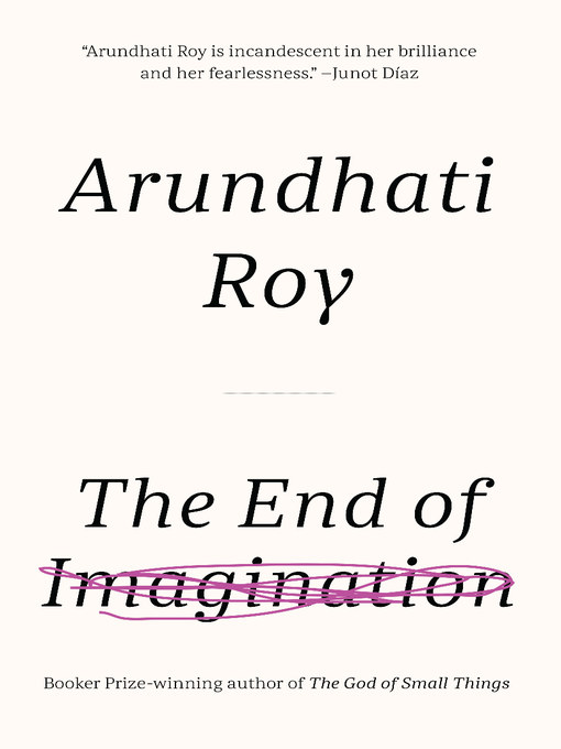 arundhati roy essay the end of imagination 03 august 1998 national essay the end of imagination booker prize winner arundhati roy on india's nuclear bomb arundhati roy mail print. arundhati roy essay the end of imagination 03 august 1998 national essay the end of imagination booker prize winner arundhati roy on india's nuclear bomb arundhati roy mail print.